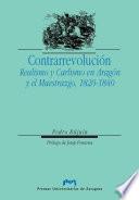 Libro Contrarrevolución. Realismo y Carlismo en Aragón y el Maestrazgo, 1820-1840