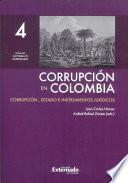 Libro Corrupción en Colombia Tomo 4 Corrupción, Estado e Instrumentos Jurídicos