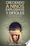 Libro Creciendo a Niños Explosivos y Difíciles