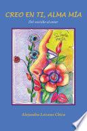 Libro Creo en ti, alma mía: Del suicidio al amor