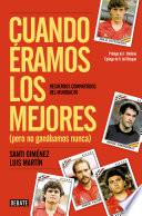 Libro Cuando éramos los mejores (pero no ganábamos nunca)