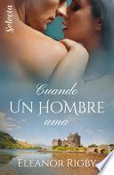 Libro Cuando un hombre ama (Gillander's Whisky 1)