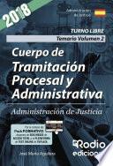 Libro Cuerpo de Tramitación Procesal y Administrativa. Administración de Justicia. Temario. Volumen 2