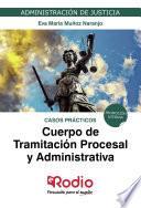 Libro Cuerpo de Tramitación Procesal y Administrativa. Casos Prácticos