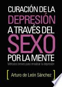 Libro Curación de la depresión a través del sexo por la mente