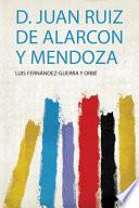 Libro D. Juan Ruiz De Alarcon Y Mendoza