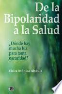 Libro DE LA BIPOLARIDAD A LA SALUD