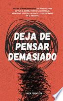 Libro Deja de pensar demasiado