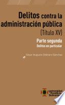 Libro Delitos contra la administración publica (Título XV)