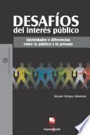 Libro Desafíos del interés público Identidades y diferencias entre lo público y lo privado