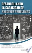 Libro Desarrollando La Capacidad de Resolver Problemas