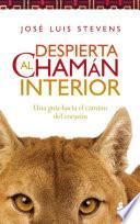 Libro Despierta al chamán interior