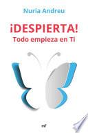 Libro ¡Despierta! Todo empieza en ti