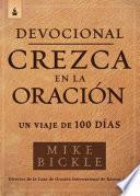 Libro Devocional Crezca En La Oración / Growing in Prayer Devotional: Devocional de 90 Días