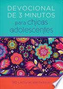 Libro Devocional de 3 Minutos Para Chicas Adolescentes: 180 Lecturas Alentadoras