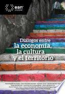 Libro Diálogos entre la economía, la cultura y el territorio