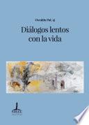 Libro Diálogos lentos con la vida