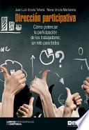 Libro Dirección participativa. Cómo potenciar la participación de los trabajadores; un reto para todos