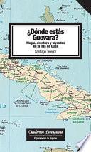 Libro Dónde estás Guevara? Magia y aventuras en la isla de Cuba