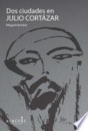 Libro Dos ciudades en Julio Cortázar