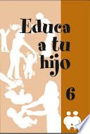 Libro Educa a tu hijo. VI