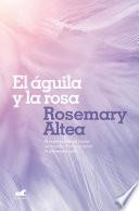 Libro El águila y la rosa / The Eagle and The Rose