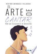 Libro El arte de cantar. Por un estudiante de Medicina