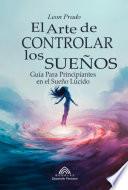 Libro El Arte De Controlar Los Sueños