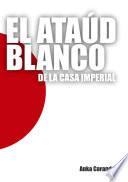 Libro El Ataúd Blanco de la Casa Imperial