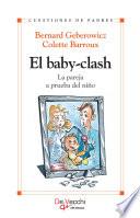 Libro El baby-clash. La pareja a prueba del niño