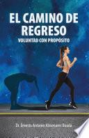 Libro El camino de regreso: Voluntad con propósito