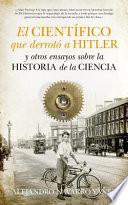 Libro El científico que derrotó a Hitler y otros ensayos sobre historia de la ciencia