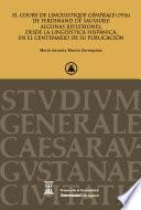 Libro El Cours de linguistique générale (1916) de Ferdinand de Saussure: algunas reflexiones, desde la lingüística hispánica, en el centenario de su publicación