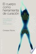 Libro El Cuerpo como herramienta de curacion/ Illness As a Healing Tool