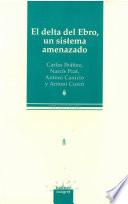 Libro El delta del Ebro, un sistema amenazado