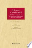 Libro El derecho al olvido digital. Debilidades y fortalezas de un derecho fundamental de nueva generación