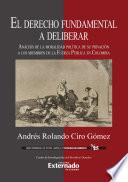 Libro El derecho fundamental a deliberar. Análisis de la moralidad política de su privación a los miembros de la Fuerza Pública en Colombia