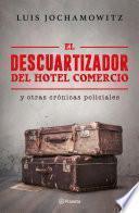 Libro El descuartizador del Hotel Comercio y otras crónicas policiales