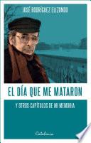 Libro El día que me mataron