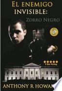 Libro El Enemigo Invisible: Zorro Negro.