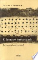 Libro El hombre humanizado