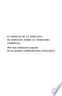 Libro El Impacto de la directiva de servicios sobre el urbanismo comercial.
