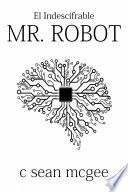 Libro El indescifrable Mr. Robot