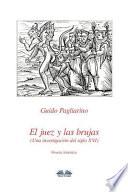Libro El juez y las brujas. Una investigación del siglo XVI