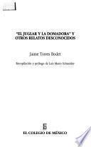 Libro El juglar y la domadora y otros relatos desconocidos