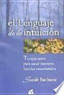 Libro El Lenguaje De La Intuicion/ the Language of Intuition