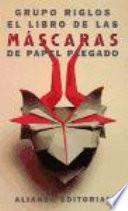 Libro El libro de las máscaras de papel plegado