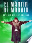 Libro El mártir de Madrid
