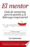 Libro El Mentor. Guía de mentoring para la gestión y el liderazgo empresarial