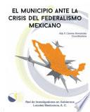 Libro El municipio ante la crisis del federalismo mexicano